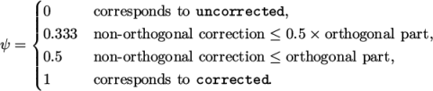  ( ||0 corresponds to uncorrected, ||{ ψ = 0.333 non -orthogonal correction ≤ 0.5 × orthogonal part, |||0.5 non -orthogonal correction ≤ orthogonal part, |(1 corresponds to corrected. \relax \special {t4ht=