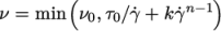  ( ) ν = min ν0,τ0∕γ˙+ k˙γn− 1 \relax \special {t4ht=