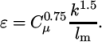  0.75k1.5 𝜀 = Cμ lm . \relax \special {t4ht=