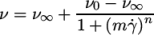  -ν0-−-ν∞-- ν = ν∞ + 1 + (m γ˙)n \relax \special {t4ht=