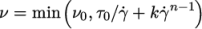 ν = min (ν,τ ∕γ˙+ k˙γn− 1) 0 0 \relax \special {t4ht=