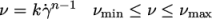 ν = k˙γn− 1 νmin ≤ ν ≤ νmax \relax \special {t4ht=