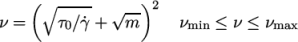 (∘ ----- ) ν = τ0∕˙γ + √m- 2 νmin ≤ ν ≤ νmax \relax \special {t4ht=