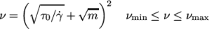 ( ) ν = ∘ τ-∕˙γ-+ √m- 2 ν ≤ ν ≤ ν 0 min max \relax \special {t4ht=